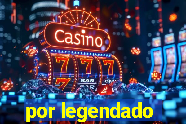 por legendado